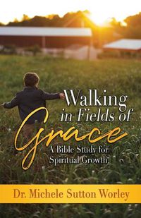 Cover image for Walking in Fields of Grace