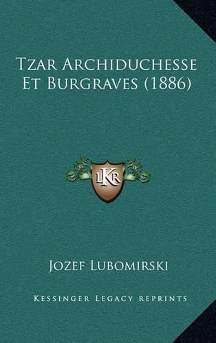 Tzar Archiduchesse Et Burgraves (1886)