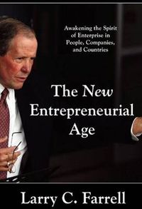 Cover image for New Entrepreneurial Age: Awakening the Spirit of Enterprise in People, Companies & Countries