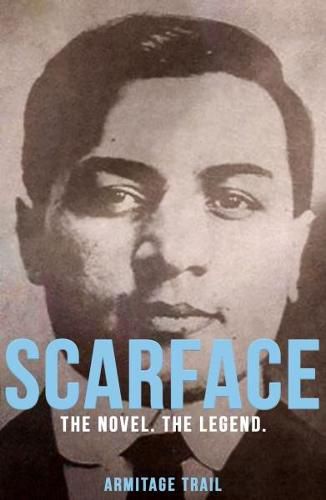 Cover image for Scarface: The Novel. The Legend.