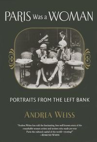 Cover image for Paris Was A Woman: Portraits from the Left Bank