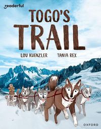 Cover image for Readerful Independent Library: Oxford Reading Level 12: Togo's Trail