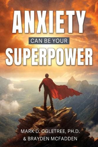 Cover image for Anxiety Can Be Your Superpower