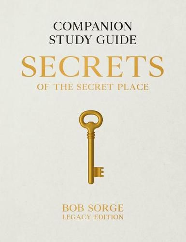 Cover image for Secrets of the Secret Place: Companion Study Guide (Legacy Edition)