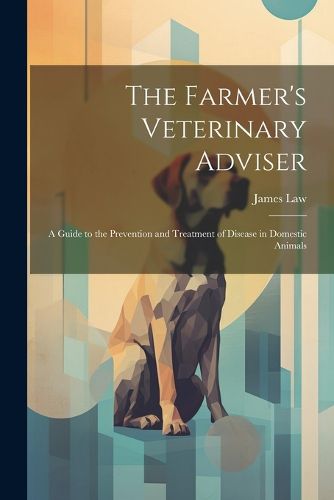 Cover image for The Farmer's Veterinary Adviser