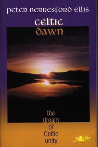 Celtic Dawn - The Dream of Celtic Unity