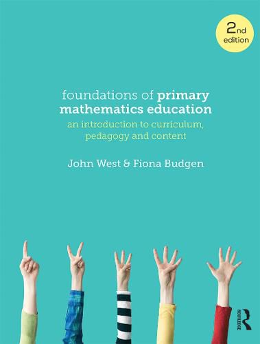 Cover image for Foundations of Primary Mathematics Education: An Introduction to Curriculum, Pedagogy and Content