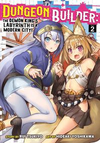 Cover image for Dungeon Builder: The Demon King's Labyrinth Is a Modern City! (Manga) Vol. 2