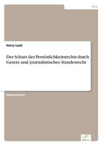 Cover image for Der Schutz des Persoenlichkeitsrechts durch Gesetz und journalistisches Standesrecht