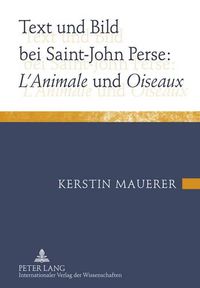 Cover image for Text Und Bild Bei Saint-John Perse:  L'animale  Und  Oiseaux