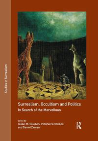 Cover image for Surrealism, Occultism and Politics: In Search of the Marvellous