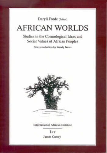 Cover image for African Worlds: Studies in the Cosmological Ideas and Social Values of African Peoples