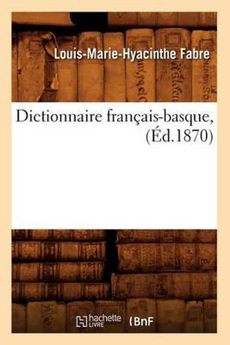 Cover image for Dictionnaire Francais-Basque, (Ed.1870)