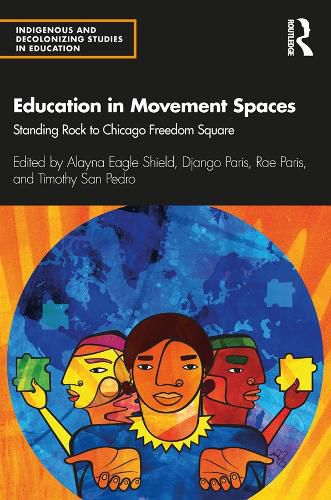 Cover image for Education in Movement Spaces: Standing Rock to Chicago Freedom Square