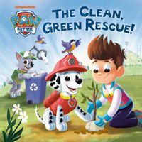 Cover image for The Clean, Green Rescue! (PAW Patrol)