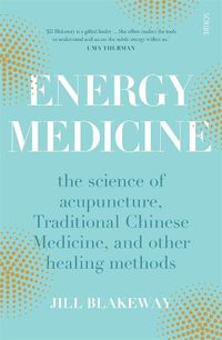 Cover image for Energy Medicine: The Science and Mystery of Healing