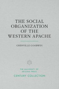 Cover image for The Social Organization of the Western Apache