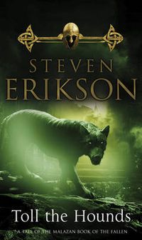 Cover image for Toll The Hounds: The Malazan Book of the Fallen 8