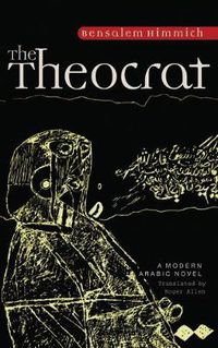 Cover image for The Theocrat: A Modern Arabic Novel from Morocco