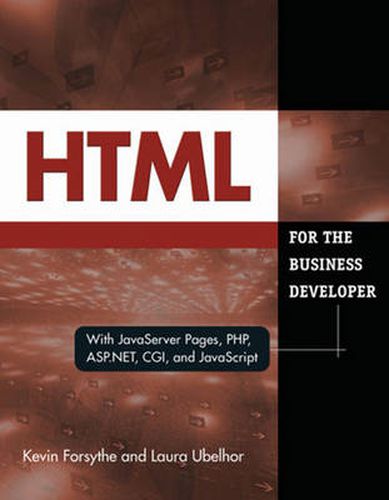 Cover image for HTML for the Business Developer: with JavaServer Pages, PHP, ASP.NET, CGI, and JavaScript
