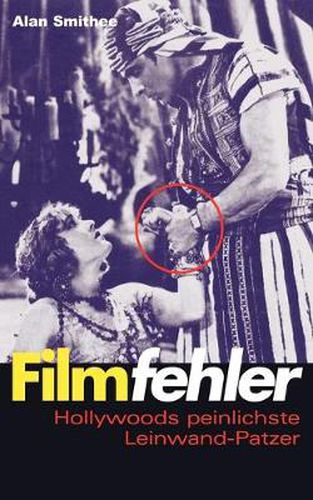 Cover image for Filmfehler: Hollywoods peinlichste Leinwand-Patzer