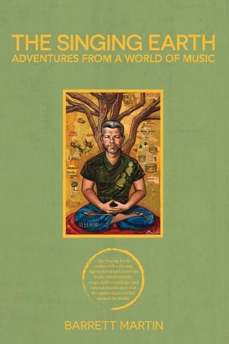 Cover image for The Singing Earth: Adventures From A World Of Music