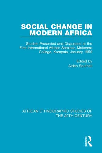 Cover image for Social Change in Modern Africa: Studies Presented and Discussed at the First International African Seminar, Makerere College, Kampala, January 1959