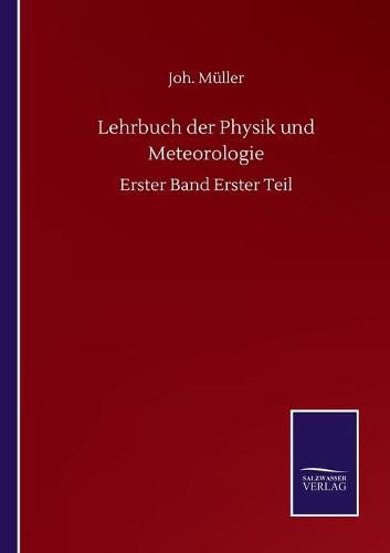 Cover image for Lehrbuch der Physik und Meteorologie: Erster Band Erster Teil