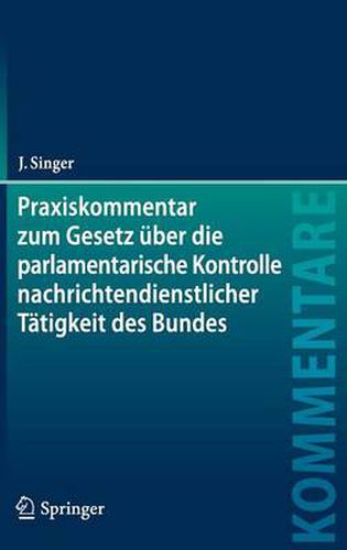 Cover image for Praxiskommentar zum Gesetz uber die parlamentarische Kontrolle nachrichtendienstlicher Tatigkeit des Bundes: Kontrollgremiumgesetz - PKGrG