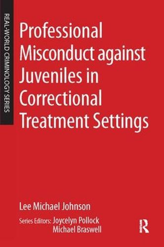 Cover image for Professional Misconduct against Juveniles in Correctional Treatment Settings