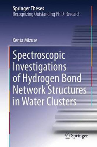 Cover image for Spectroscopic Investigations of Hydrogen Bond Network Structures in Water Clusters