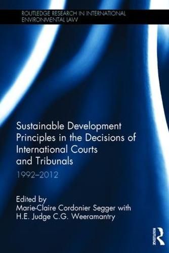Cover image for Sustainable Development Principles in the  Decisions of International Courts and Tribunals: 1992-2012