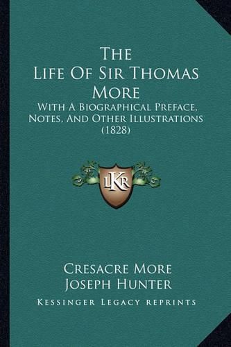 The Life of Sir Thomas More: With a Biographical Preface, Notes, and Other Illustrations (1828)