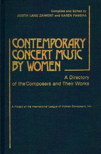 Cover image for Contemporary Concert Music by Women: A Directory of the Composers and Their Works