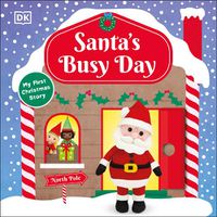 Cover image for Santa's Busy Day: Take a Trip To The North Pole and Explore Santa's Busy Workshop!