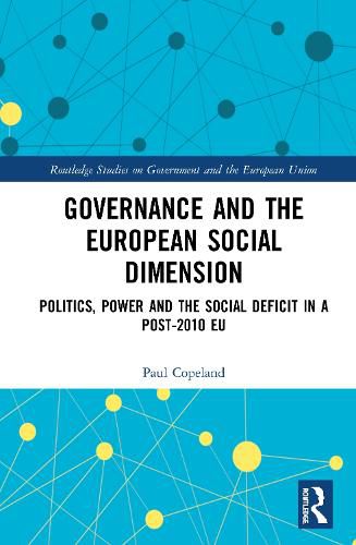 Cover image for Governance and the European Social Dimension: Politics, Power and the Social Deficit in a Post-2010 EU