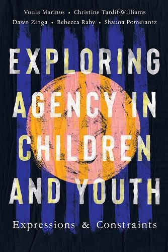 Cover image for Exploring Agency in Children and Youth: Expressions and Constraints