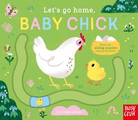 Cover image for Let's Go Home, Baby Chick