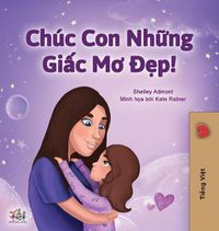 Cover image for Sweet Dreams, My Love (Vietnamese Children's Book)