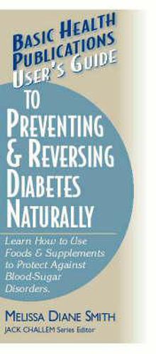 Cover image for User'S Guide to Preventing and Reversing Diabetes Naturally