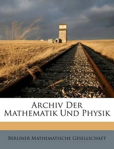 Cover image for Archiv Der Mathematik Und Physik