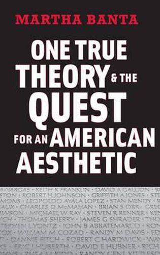 Cover image for One True Theory and the Quest for an American Aesthetic