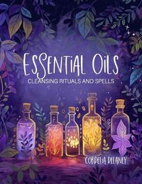 Cover image for Essential Oils for Cleansing Rituals and Spells