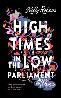 Cover image for High Times in the Low Parliament
