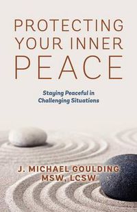 Cover image for Protecting Your Inner Peace: Staying Peaceful in Challenging Situations