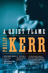 Cover image for A Quiet Flame: A Bernie Gunther Novel