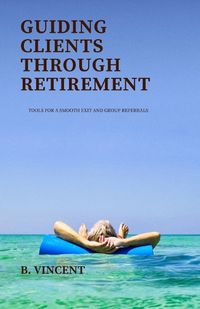 Cover image for Guiding Clients Through Retirement