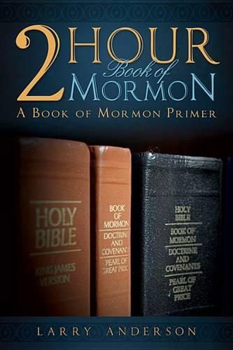 Cover image for 2 Hour Book of Mormon: A Book of Mormon Primer