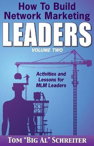 Cover image for How To Build Network Marketing Leaders Volume Two: Activities and Lessons for MLM Leaders