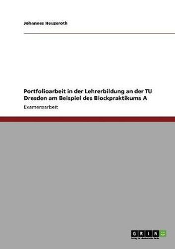 Cover image for Portfolioarbeit in der Lehrerbildung an der TU Dresden am Beispiel des Blockpraktikums A